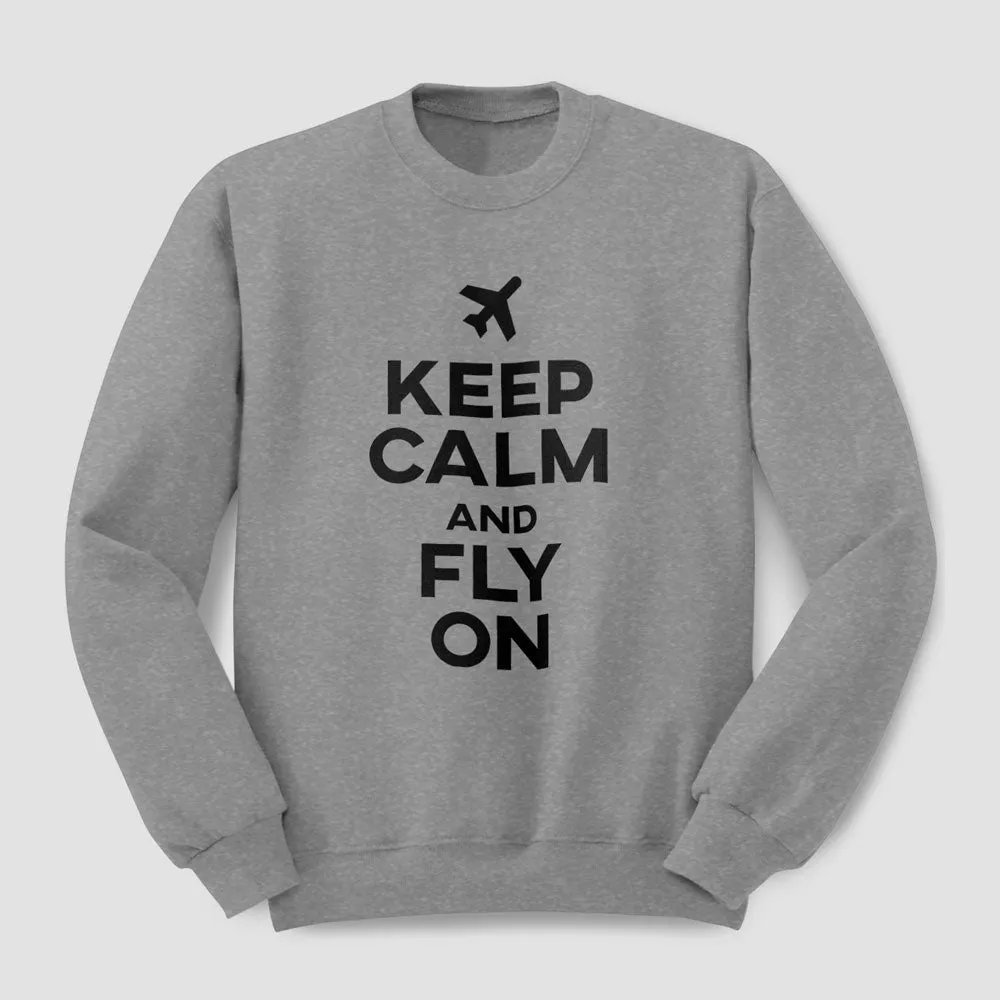 Keep Calm And Fly On - Sweatshirt