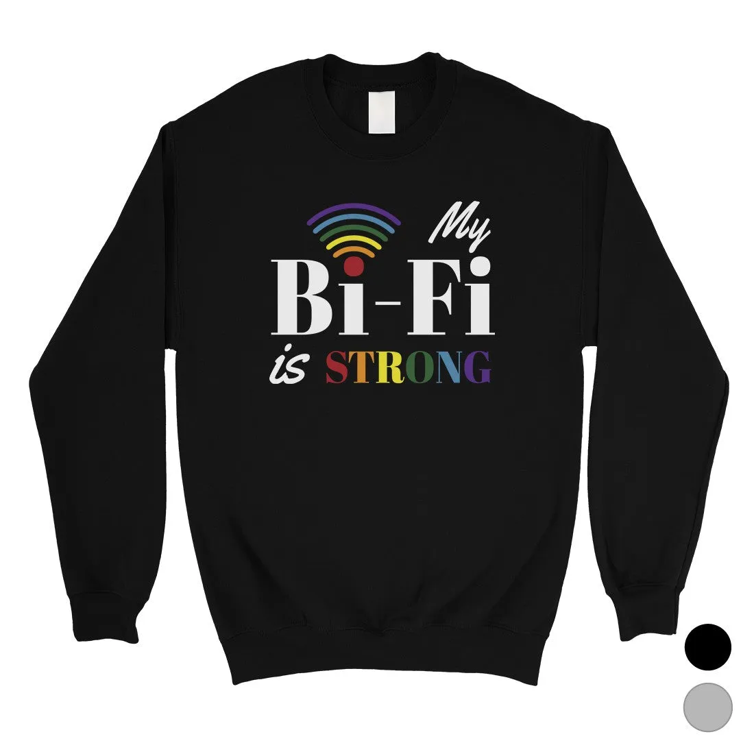 LGBT Bi-Fi Strong Rainbow Unisex SweaShirt