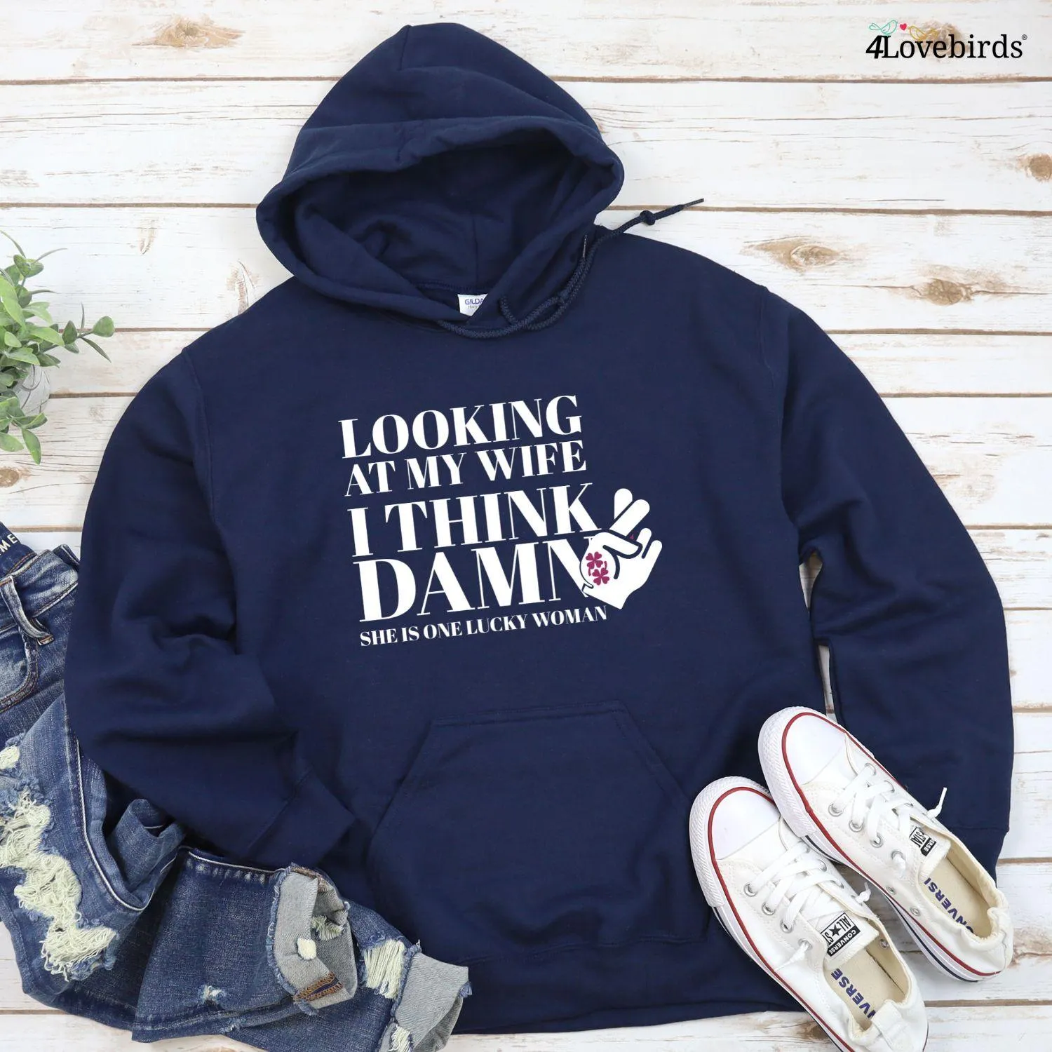 Matching Set: 'Look At My Wife/Husband, Lucky Woman/Man' Hoodie & Sweatshirt