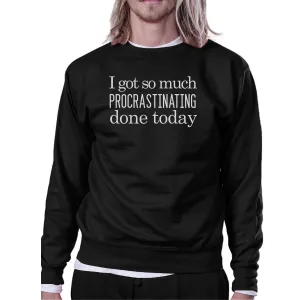 Procrastinating Done Today Black Sweatshirt