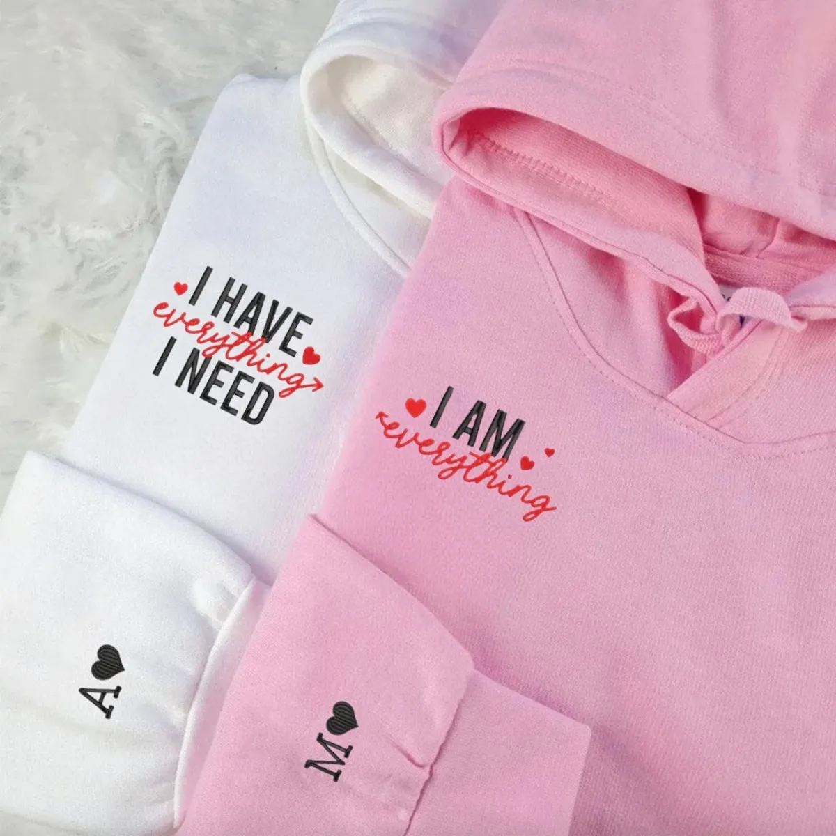 "I Have Everything I Need" Matching Couple Sweatshirts - Personalized Embroidered Sweatshirts For Couples